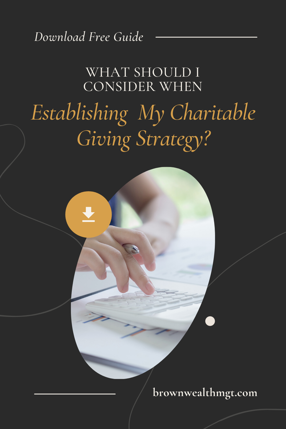 What should I consider when establishing my charitable giving strategy?